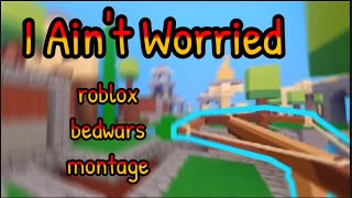 I Ain't Worried - A Roblox Bedwars Montage