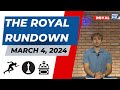 The royal rundown march 4 2024