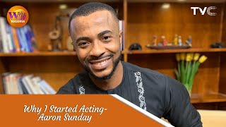 I Dreamt 3 Times And Saw Myself Acting - Aaron Sunday Reveals How He Picked Up Acting As A Career