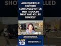 Albuquerque mother sentenced after her toddler shot and killed himself