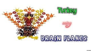 How to build a Turkey using Brain Flakes | Creative ideas for kids | Brain Flakes  ideas