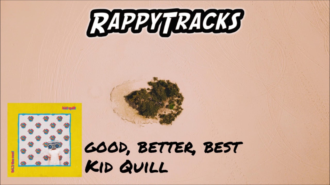 Kid Quill - Good, Better, Best