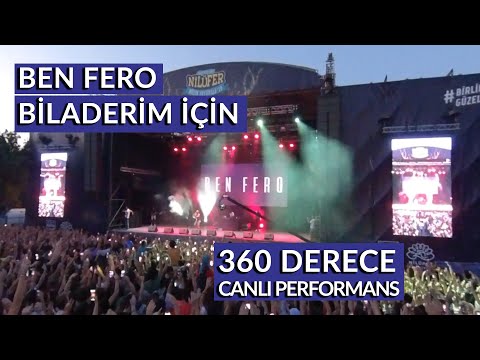 Ben Fero - Biladerim İçin (Canlı Performans) | 360 Derece Konser | Nilüfer Müzik Festivali