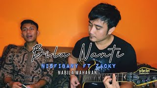 When Later (Nabila Maharani) - Nisfibany ft Zacky Houten (Male Version)