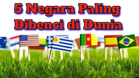 5 Negara Paling Dibenci di Dunia | No.1 Kalian Pasti Sudah Tahu