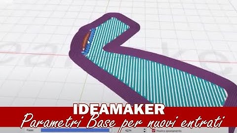 Parametri di Stampa per inesperti :-( IdeaMaker