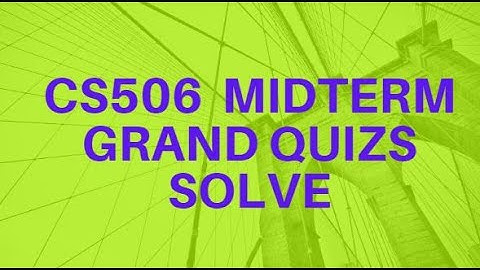 cs506 Midterm grand quiz  solve spring 2020 live streaming