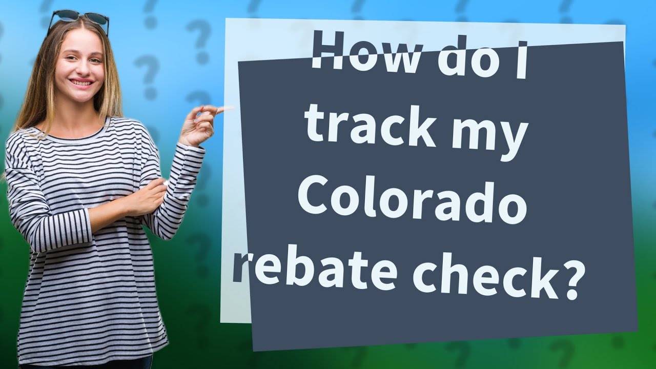 How Do I Track My Colorado Rebate Check YouTube