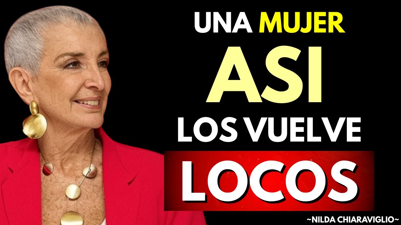 Una Mujer Así Pone a los Hombres de RODILLAS | Nilda Chiaraviglio