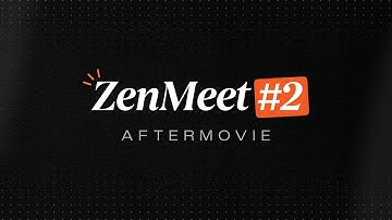 Zenmeet#2 Aftermovie