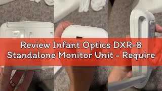 Review Infant Optics DXR-8 Standalone Monitor Unit - Requires Separate Battery (Battery Not Included