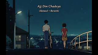 Aaj Din Chadeya Slowed Reverb Rahat Fateh Ali Khan