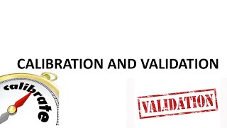 Introduction to calibration and validation