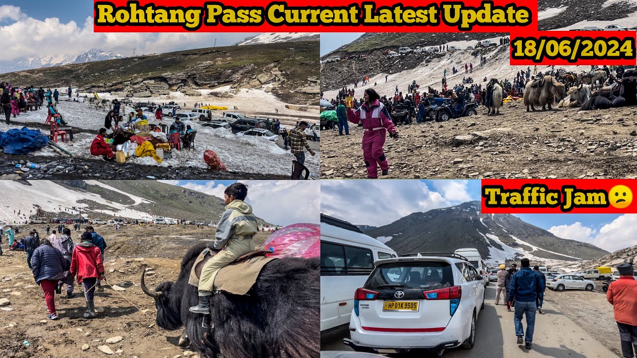 ROHTANG PASS MANALI CURRENT SITUATION LATEST TRAFFIC & ROAD UPDATE