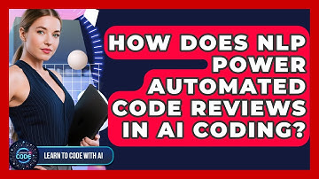 How Does NLP Power Automated Code Reviews In AI Coding? - Learning To Code With AI