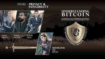 Privacy & Fungibility by Mir Liponi, Adam Gibson, Adam Ficsor & Jonas Nick