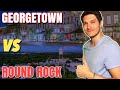 GEORGETOWN Texas vs ROUND ROCK Texas | Where to Live in Austin Texas