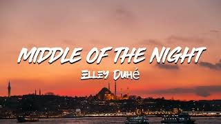 Elley Duhé - MIDDLE OF THE NIGHT (Lyrics)