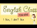 English Class "I like, I don't like"