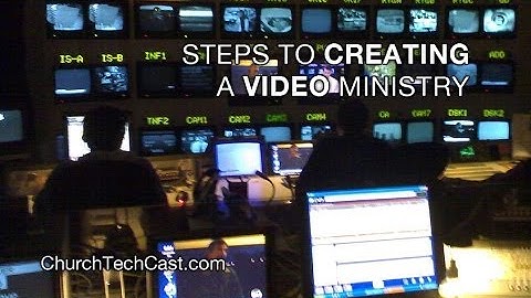 Tech, No Babel -- Steps to creating a video ministry