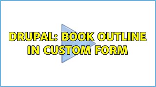 Drupal Book Outline In Custom Form