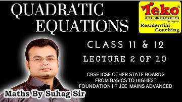 lec 2 quadratic equations & cubic theory of equation algebra iit jee nda nimcet class 11 12 teko sir