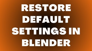 Restore Default Settings in Blender