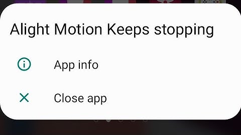 how to fix alight motion keeps stopping problem | alight motion not opening| not working