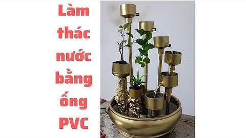 Cách làm thác nước từ ống PVC, .make waterfall from PVC pipe,