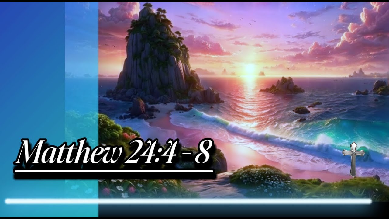 Mathew 24 - Wisdom, understanding for the stress in life