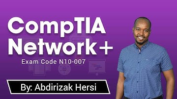 CompTIA Network+ N10-007 - Course Introduction