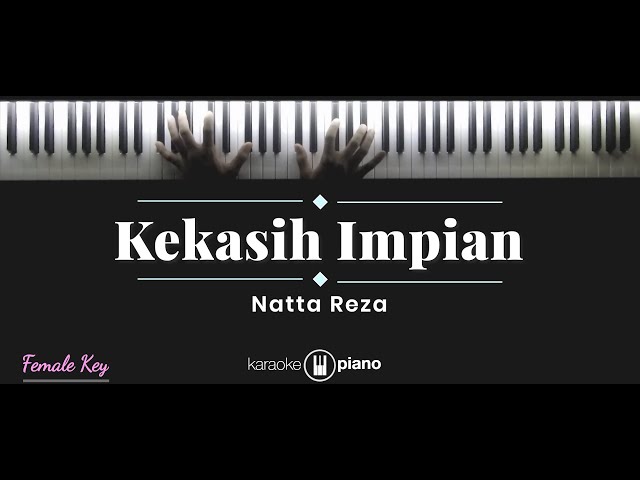 Kekasih Impian - Natta Reza (KARAOKE PIANO - FEMALE KEY) class=