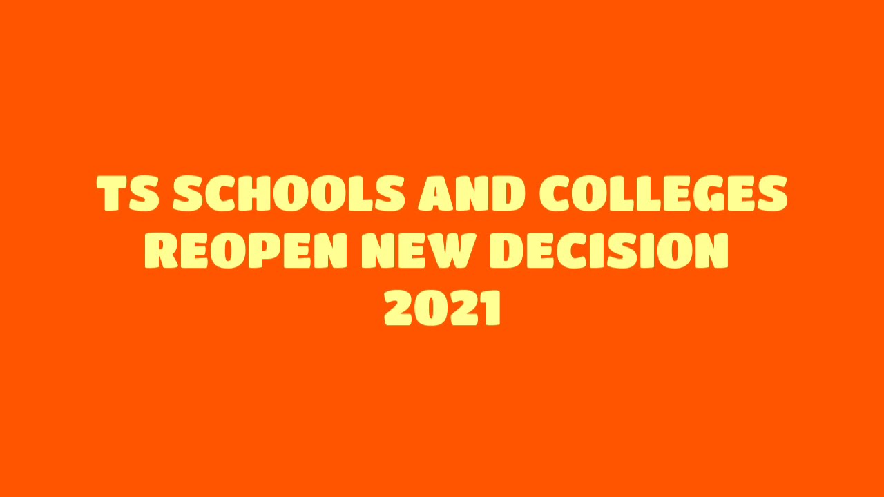 TS SCHOOLS AND COLLEGES REOPEN NEW DECISION IN 2021|BREAKING NEES IN TS|SEPTEMBER 1ST REOPEN DATES|