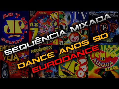 Dance Anos 90 [Eurodance] - Sequência Mixada (TV Dance, As 7 Melhores, Jovem Pan, Top 18, Paradoxx)