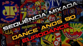Dance Anos 90 [Eurodance] - Sequência Mixada (TV Dance, As 7 Melhores, Jovem Pan, Top 18, Paradoxx)