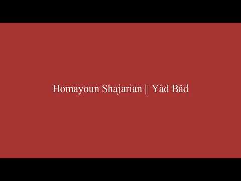 Homayoun Shajarian || Yâd Bâd