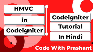 HMVC In Codeigniter | Codeigniter Tutorial In Hindi | By Prashant