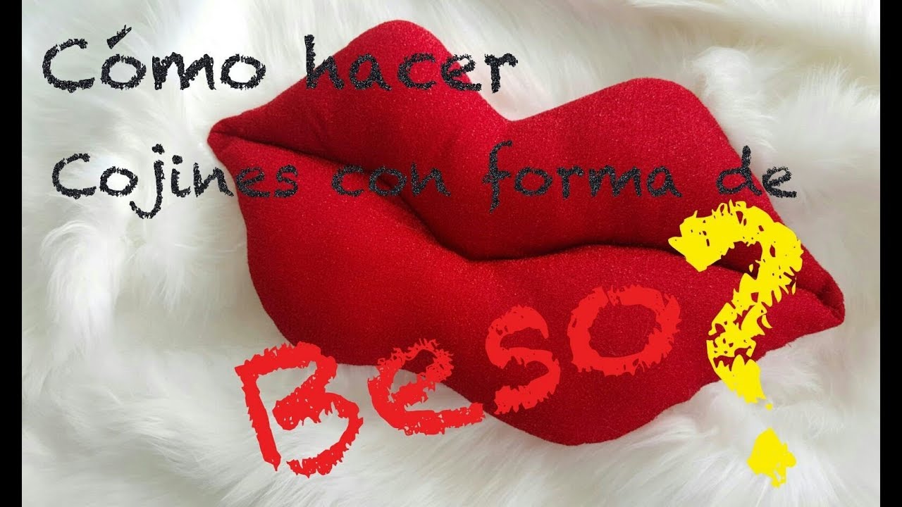 Cómo hacer un cojín con forma de beso?