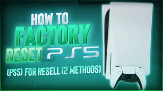 How to Factory Reset PlayStation 5 (PS5) for Resell (2 Methods)