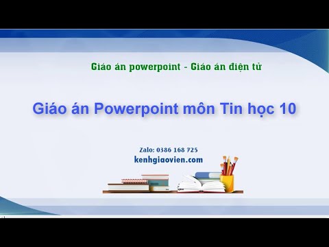 Giáo án powerpoint Tin học 10 | Giáo án điện tử Tin học 10 - youtube