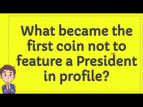 What Became The First Coin Not To Feature A President In Profile?