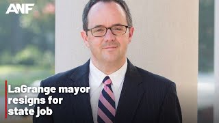 Lagrange mayor resigns for state job