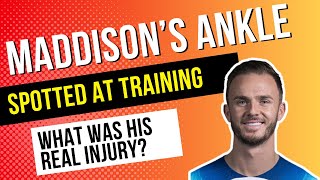 James Maddison's Ankle Injury: What Took 3 Months?