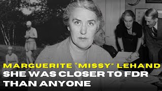 Missy LeHand: The Forgotten First Lady of FDR’s Presidency