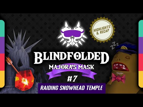 MM Blindfolded Highlights | Part 7 - Raiding Snowhead Temple
