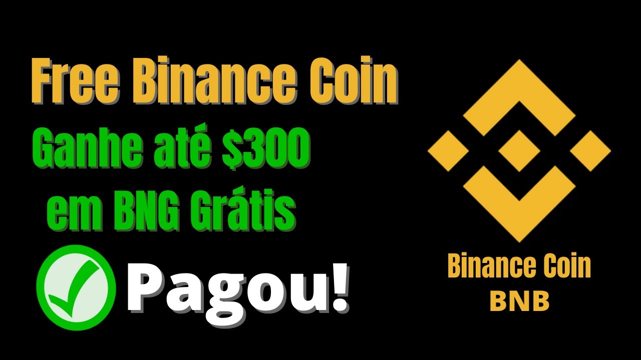FreeBinancecoin Ganhe até $300 em BNB Grátis - Prova de Pagamento