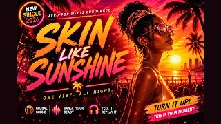 skin Like Sunshine Afropop X Eurodance  Pure Energy 