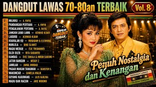 Dangdut Lawas 70an 80an Terbaik Vol. 8 | Lagu Nostalgia Indonesia Penuh Kenangan
