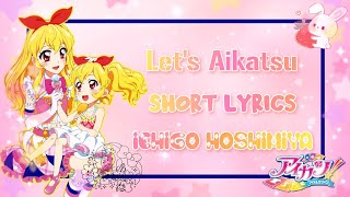 『Short Lyrics』Let's Aikatsu! (Let'sアイカツ!) • Hoshimiya Ichigo • Aikatsu