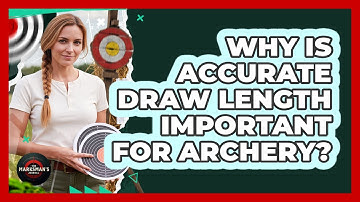 Why Is Accurate Draw Length Important For Archery?